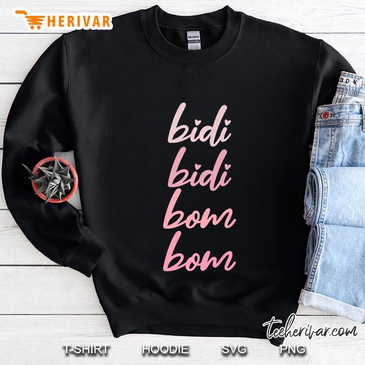 Bidi Bidi Bom Bom Version Sweatshirt