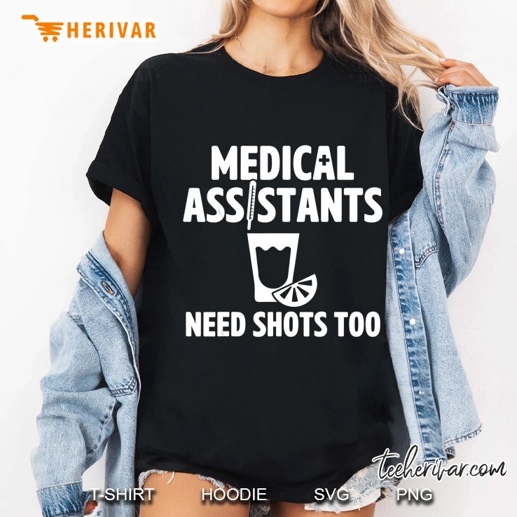 Medical Assistants Need Shots Too Ladies Tee