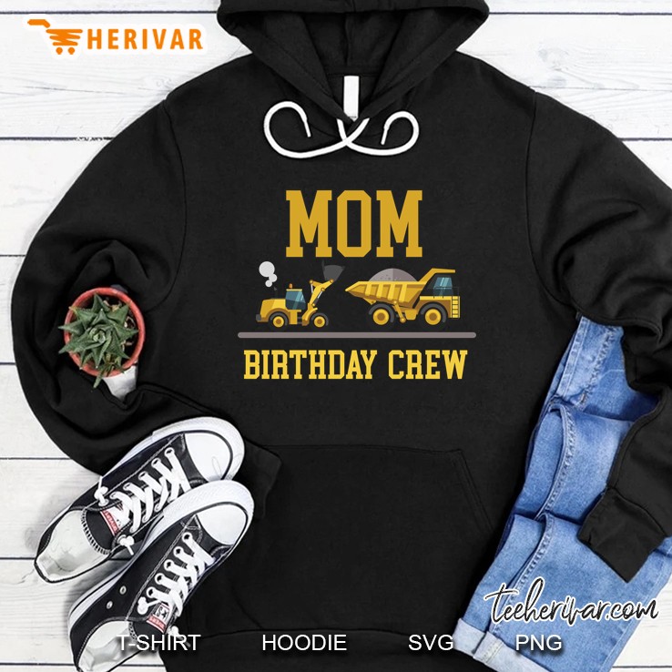 Mom Birthday Crew Birthday Construction Version Hoodie
