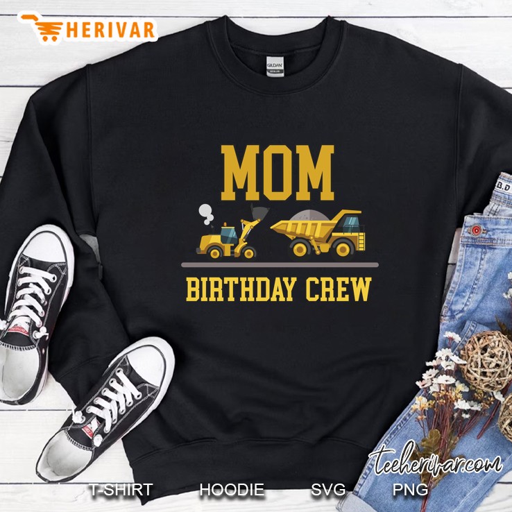 Mom Birthday Crew Birthday Construction Version Sweatshirt