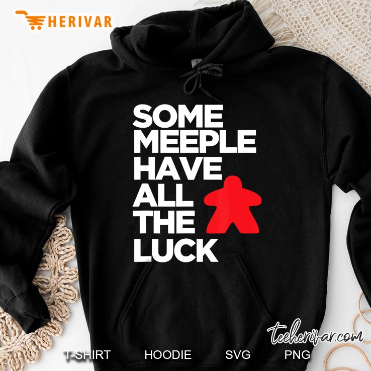 Some Meeple Have All The Luck Hoodie