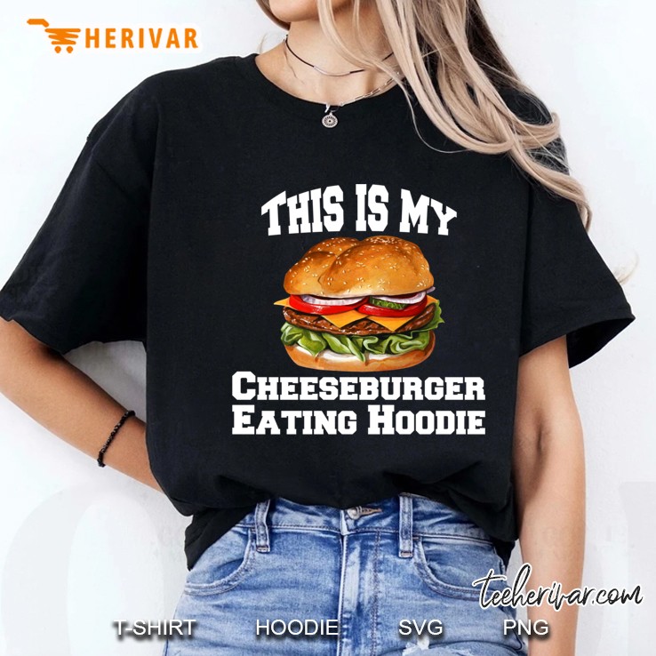 This Is My Cheeseburger Eating Hoodie Ladies Tee