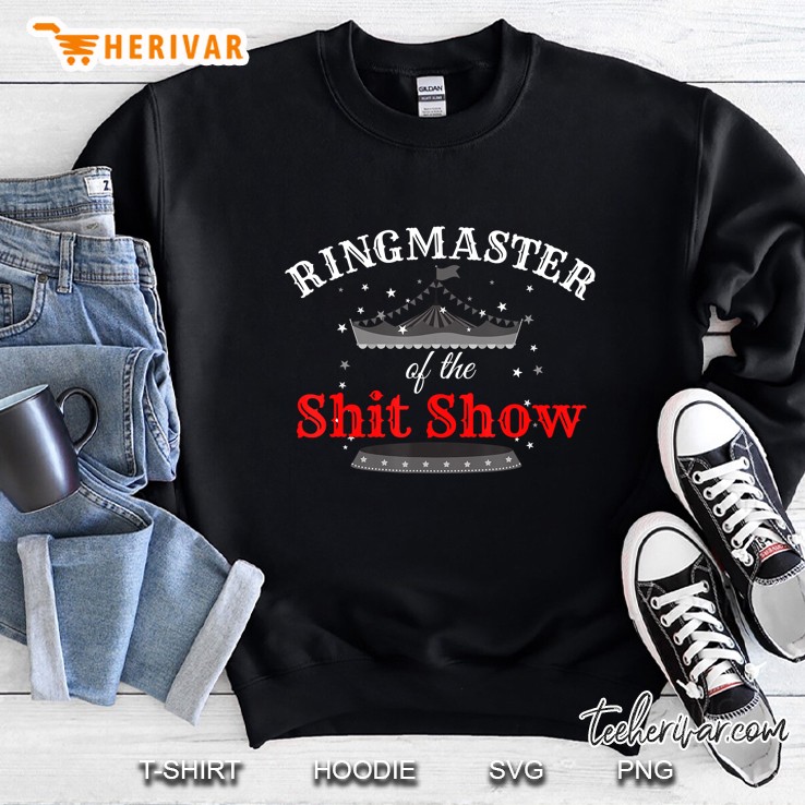 Ringmaster Of The Shitshow Sweatshirt