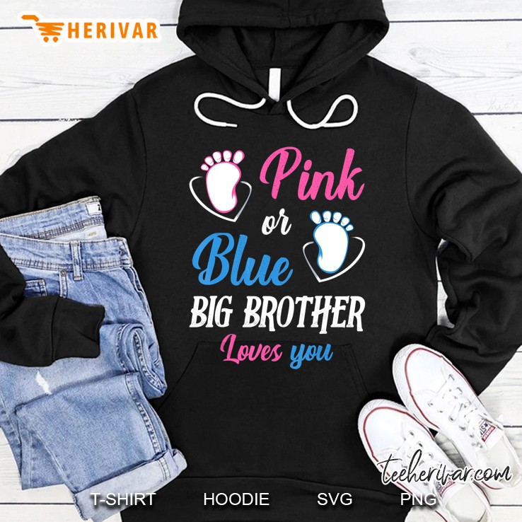 Pink Or Blue Big Brother Loves You Baby Gender Reveal Hoodie