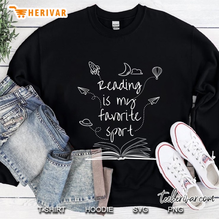 Reading Is My Favorite Sport Read More Books Lover Sweatshirt