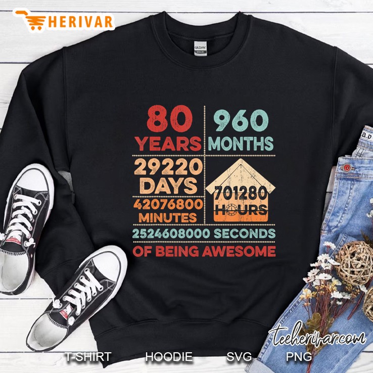 Vintage 80th Birthday 80 Years Old 960 Months Of Being Awesome Sweatshirt