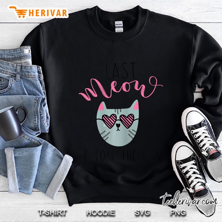 Last Meow Before The Vow Sweatshirt