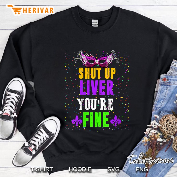 Mardi Gras Shut Up Liver You