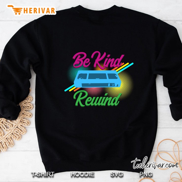 Be Kind Rewind Vhs Version2 Sweatshirt