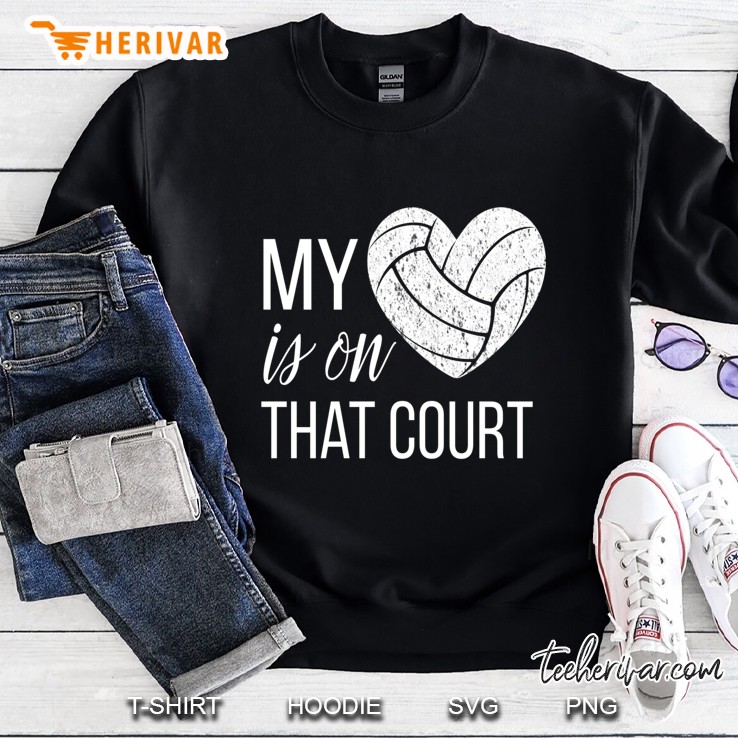 Volleyball My Heart Is On That Court Sweatshirt