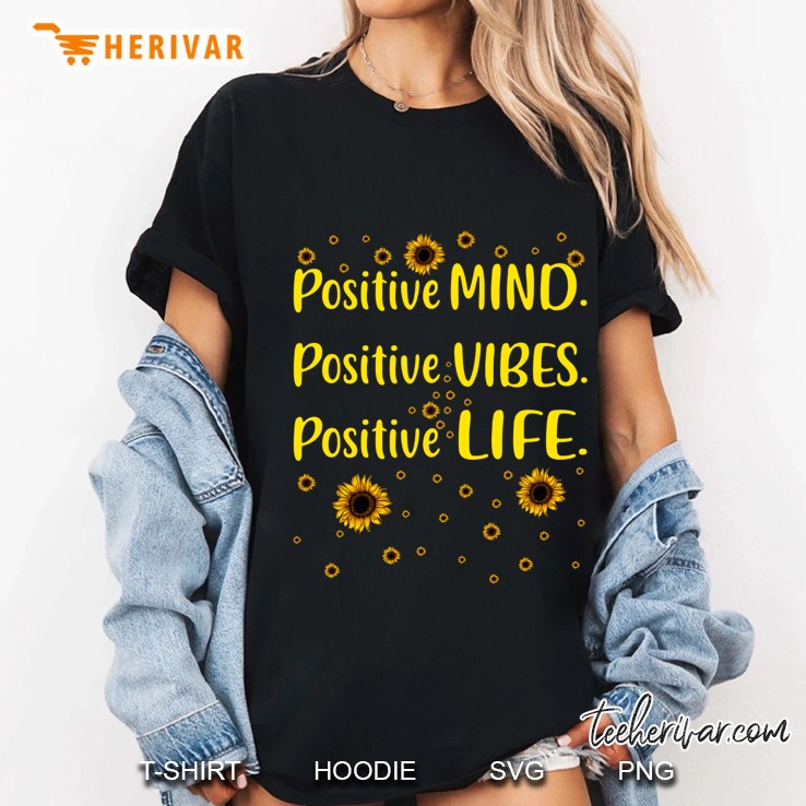 Positive Mind Positive Vibes Positive Life Sunflowers Version Ladies Tee