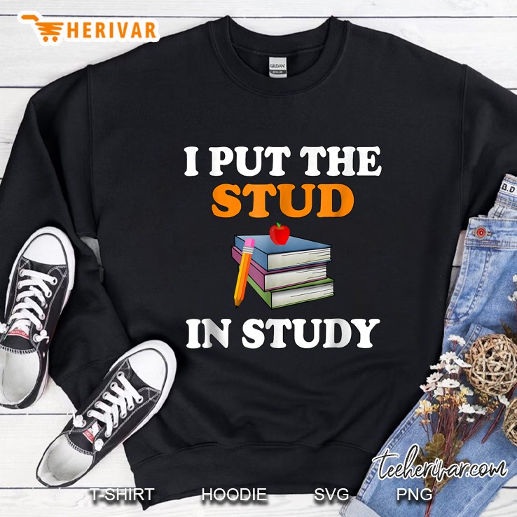 I Put The Stud In Study Stack Of Books Version Sweatshirt