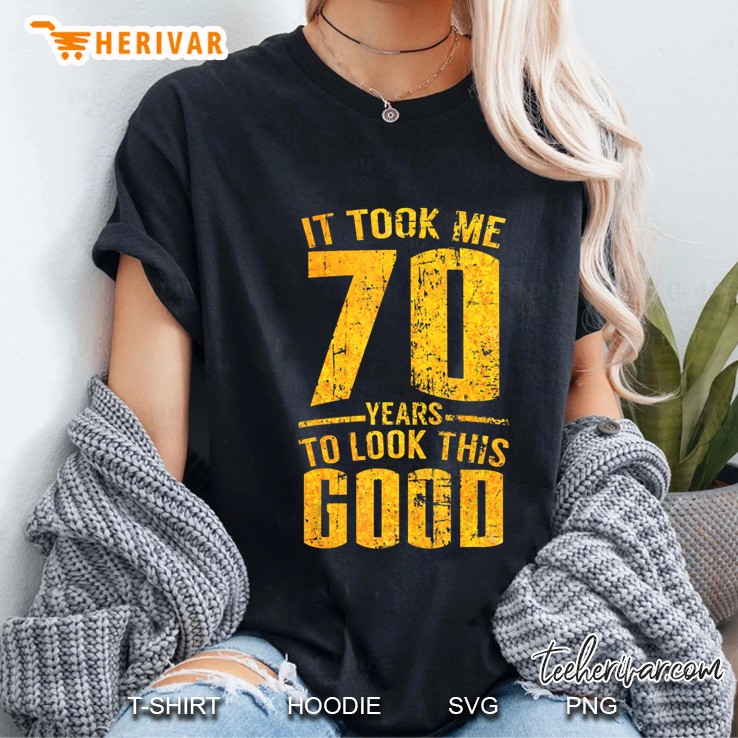 It Took Me 70 Years To Look This Good Grunge Version Ladies Tee