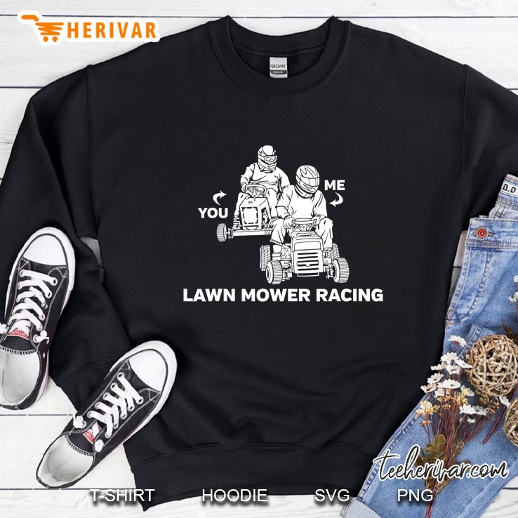 You Me Lawn Mower Racing Sweatshirt