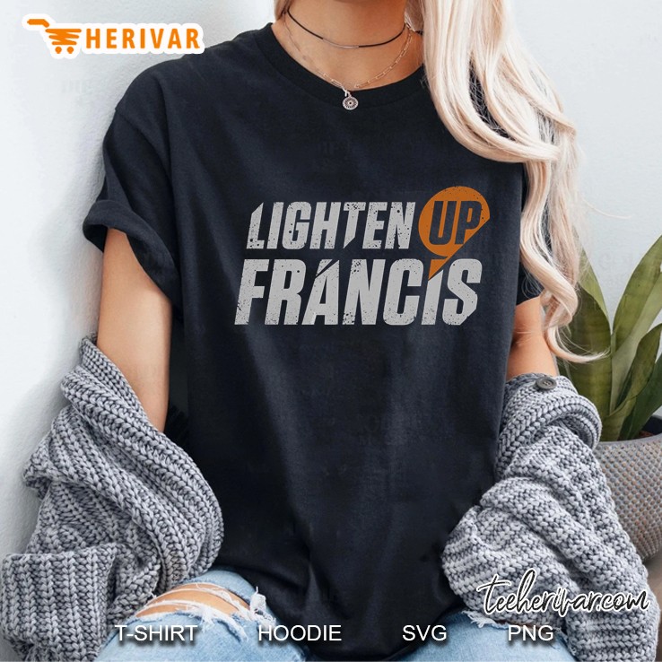 Lighten Up Francis Ladies Tee