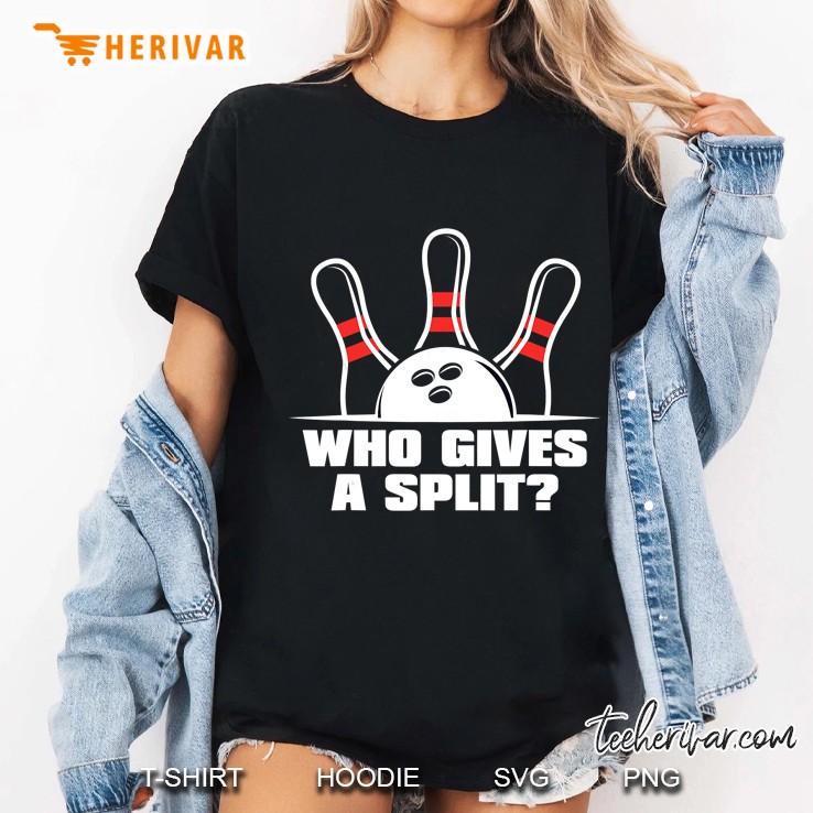 Who Gives A Split Bowling Bowler Version2 Ladies Tee
