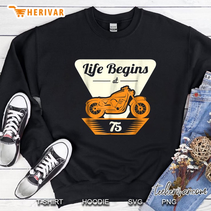 Life Begins At 75 Biker Sweatshirt