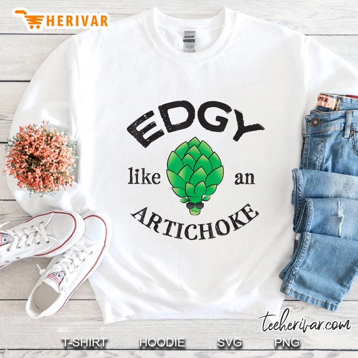 Edgy Like An Artichoke Sweatshirt