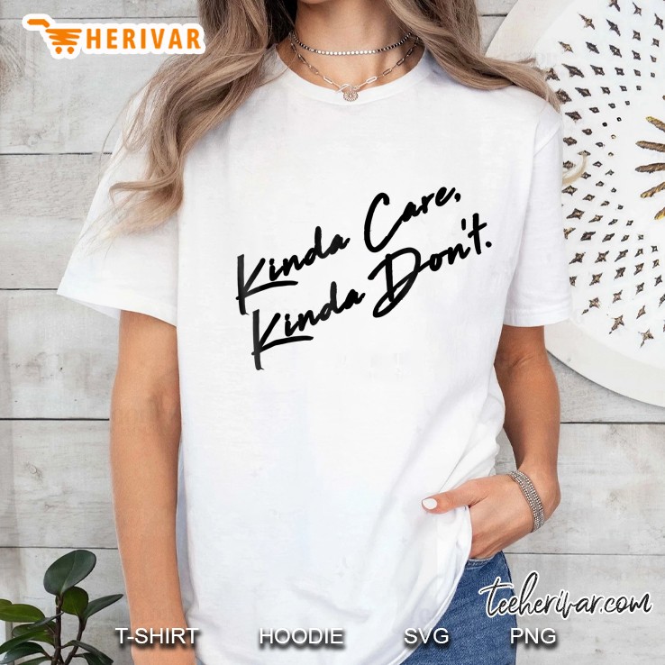 Kinda Care Kinda Don