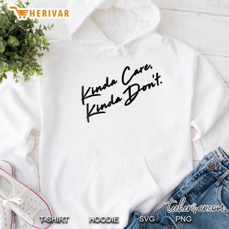 Kinda Care Kinda Don