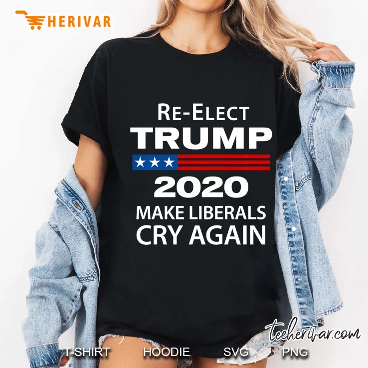 Re-Relect Trump 2020 Make Liberals Cry Again Ladies Tee