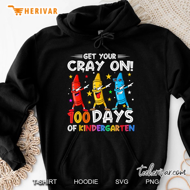 Get Your Cray On 100 Days Of Kindergarten Dabbing Crayons Version Hoodie