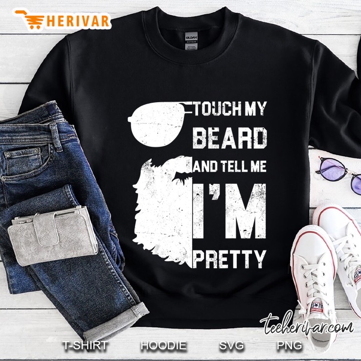 Touch My Beard And Tell Me I