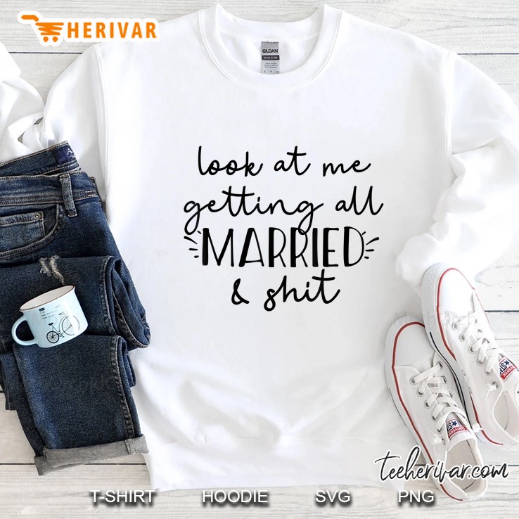 Look At Me Getting All Married Sweatshirt