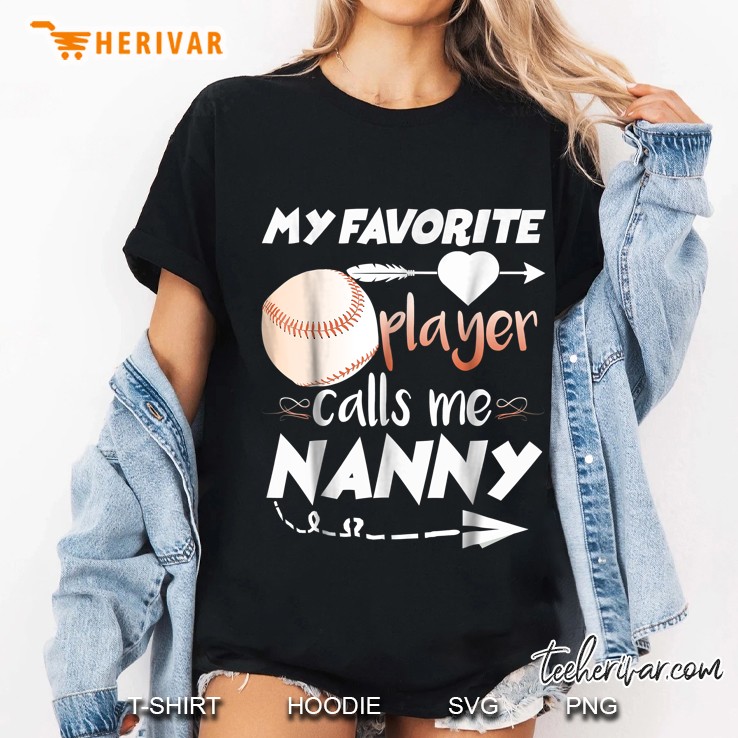 My Favorite Player Calls Me Nanny Baseball Version Ladies Tee