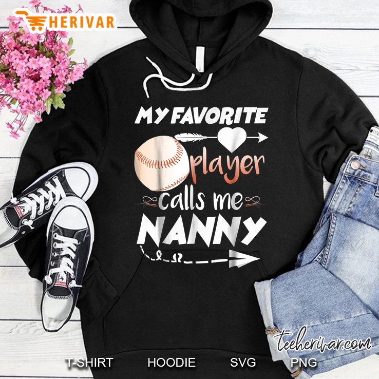 My Favorite Player Calls Me Nanny Baseball Version Hoodie