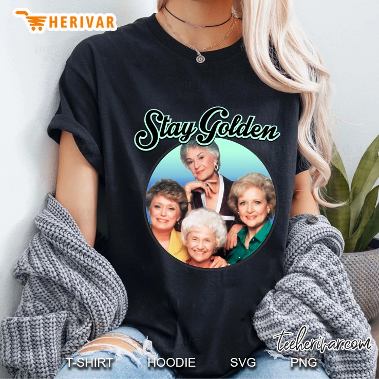 Stay Golden The Golden Girls Version Ladies Tee