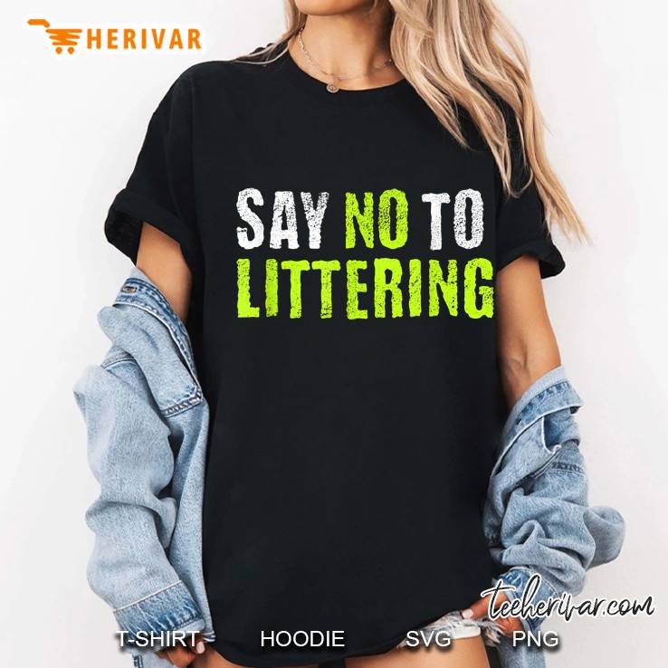 Say No To Littering Ladies Tee