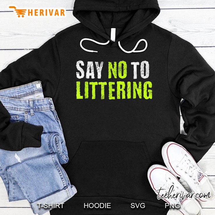 Say No To Littering Hoodie