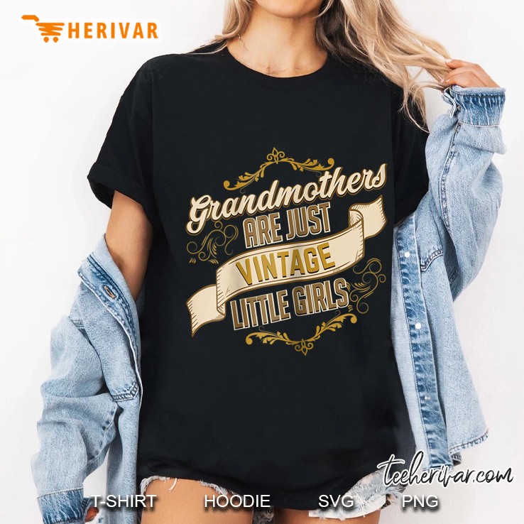 Grandmothers Are Just Vintage Little Girls Ladies Tee