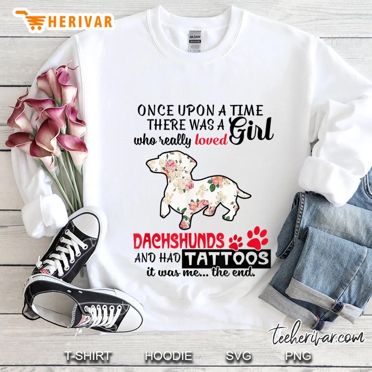 A Girl Who Really Loved Dachshunds And Had Tattoos Floral Version Sweatshirt