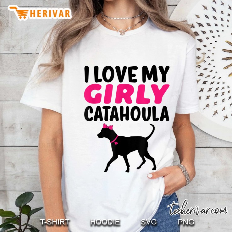 I Love My Girly Catahoula Ladies Tee