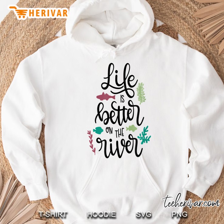 Life Is Better On The River White Version Hoodie