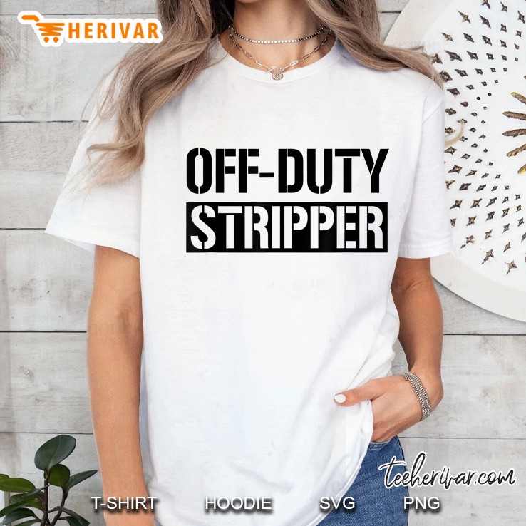 Off Duty Stripper Ladies Tee