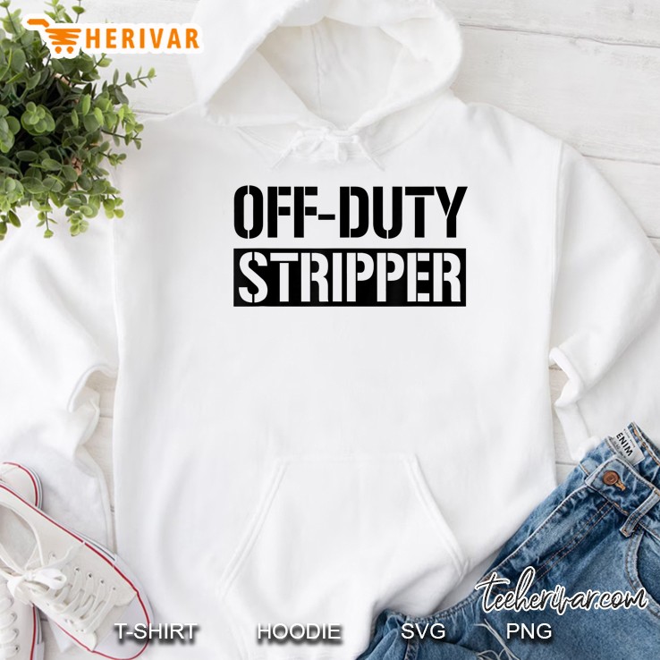 Off Duty Stripper Hoodie