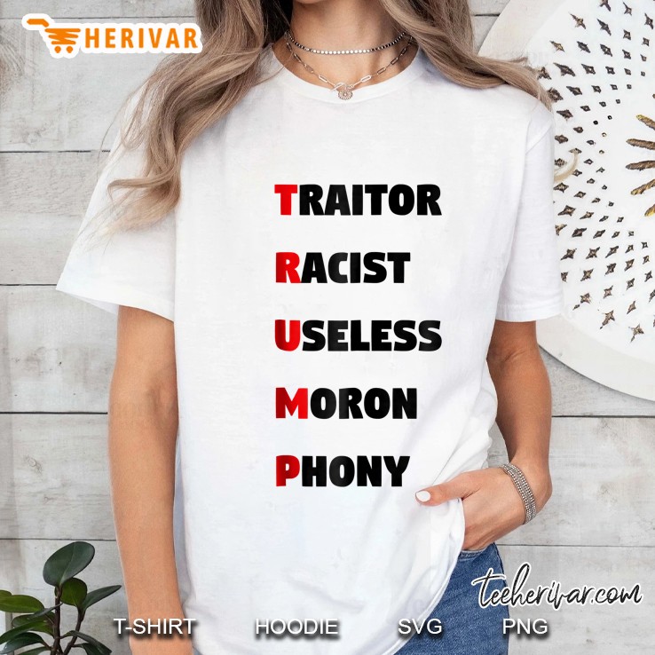 Trump Traitor Racist Useless Moron Phony Ladies Tee
