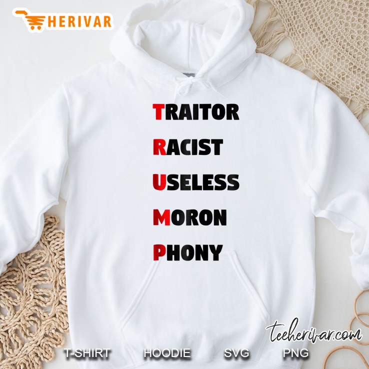 Trump Traitor Racist Useless Moron Phony Hoodie