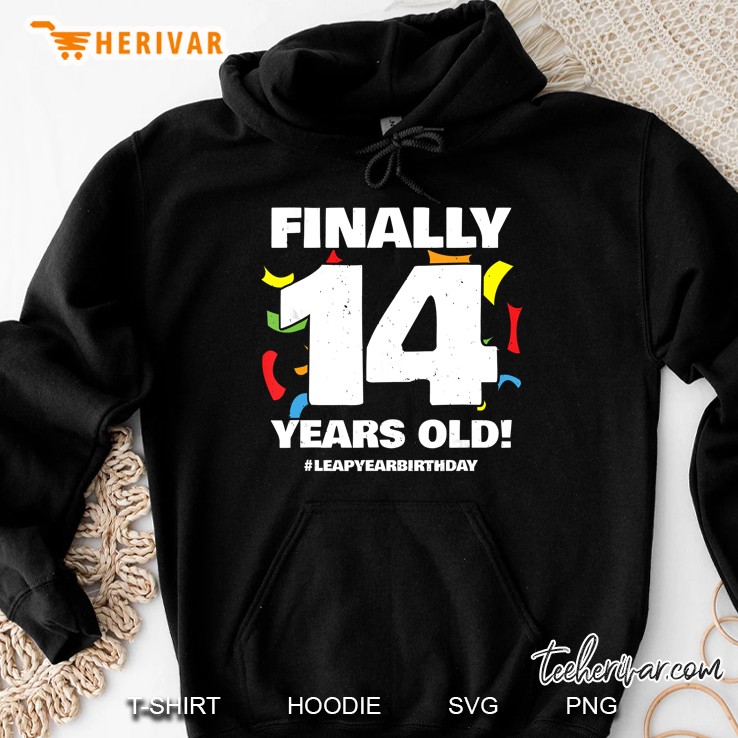 Finally 14 Years Old Leap Year Birthday Hoodie
