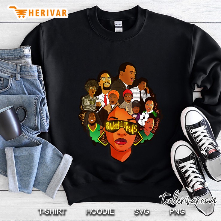 Powerful Roots Black History Month I Love My Roots Sweatshirt