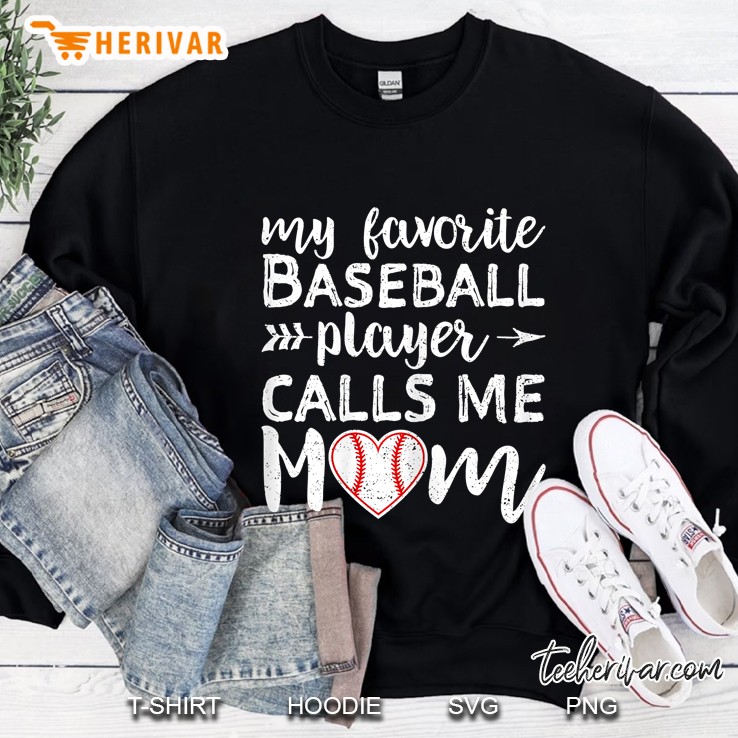 My Favorite Baseball Player Calls Me Mom Sweatshirt