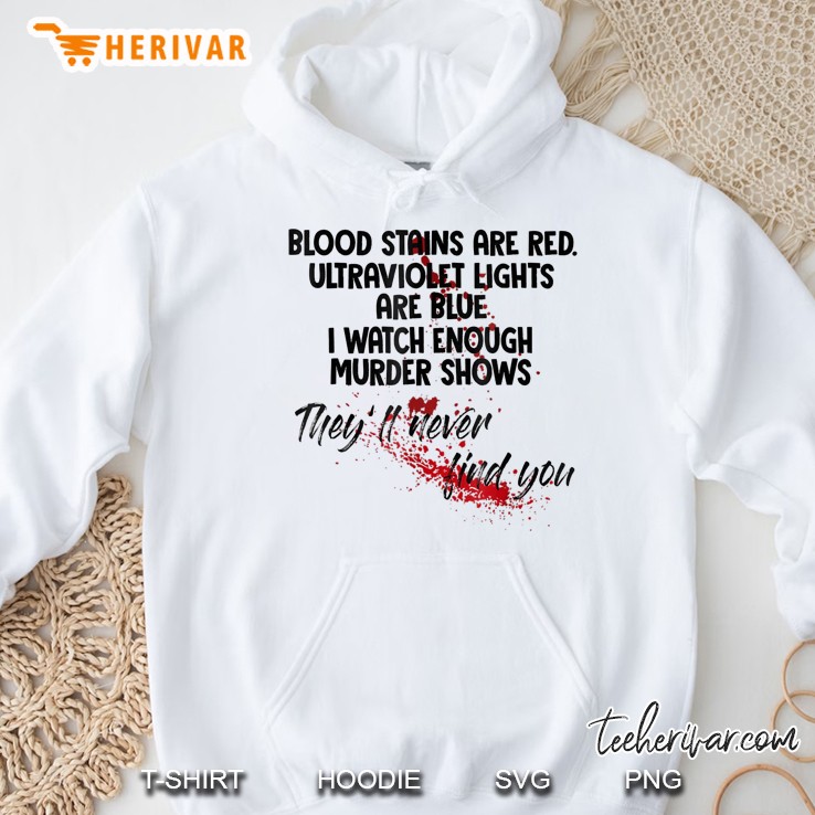 Blood Stains Are Red Ultraviolet Lights Are Blue Hoodie