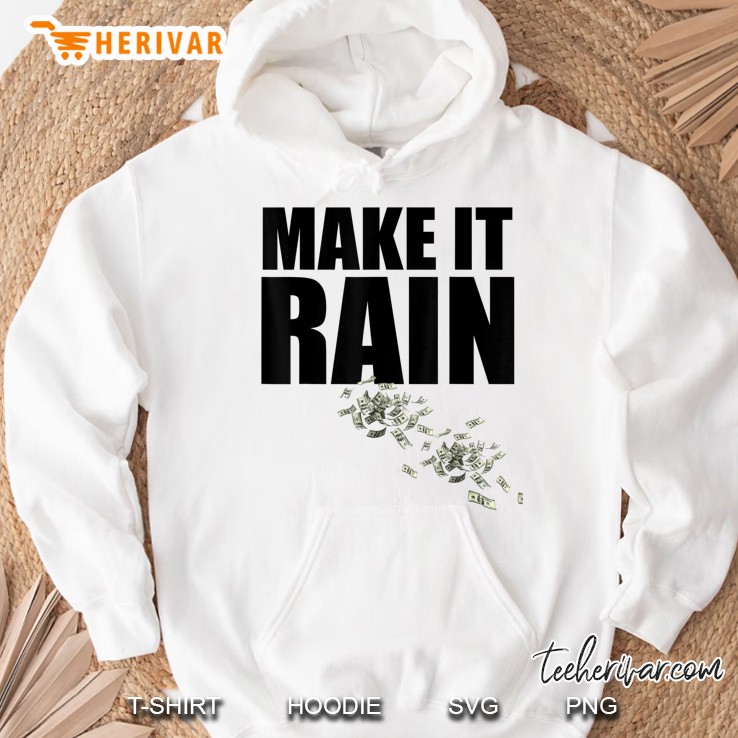 Make It Rain Hoodie