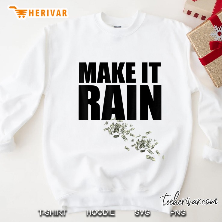 Make It Rain Sweatshirt