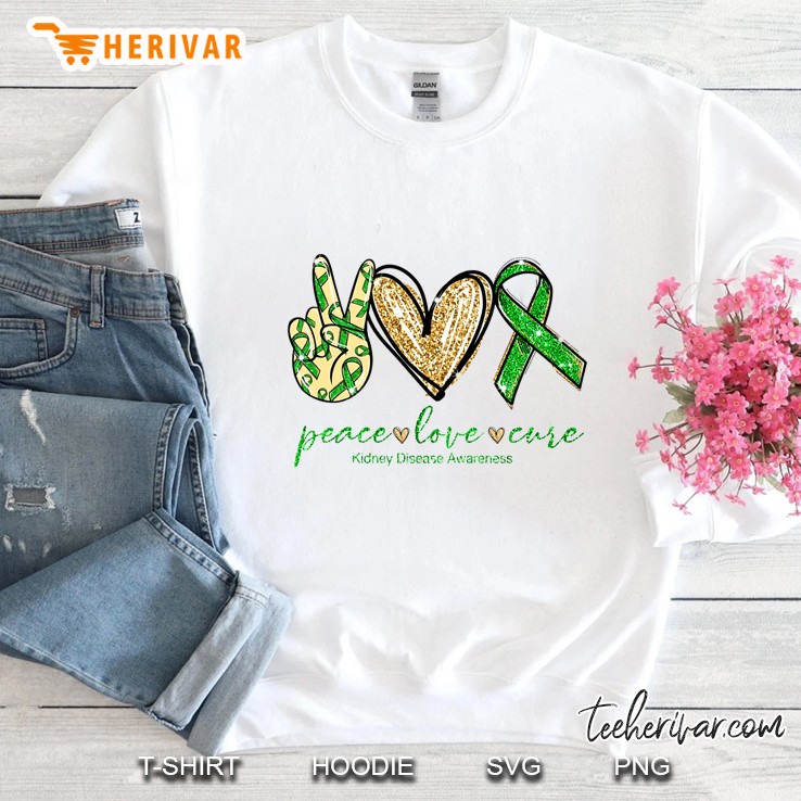 Peace Love Cure Kidney Disease Awareness Peace Sigh Hand Heart And Green Ribbon Version Sweatshirt