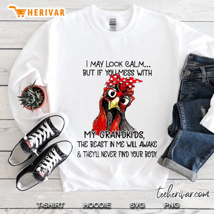 I May Look Calm But If You Mess With My Grandkids The Beast In Me Will Awake Bandana Rooster Version Sweatshirt