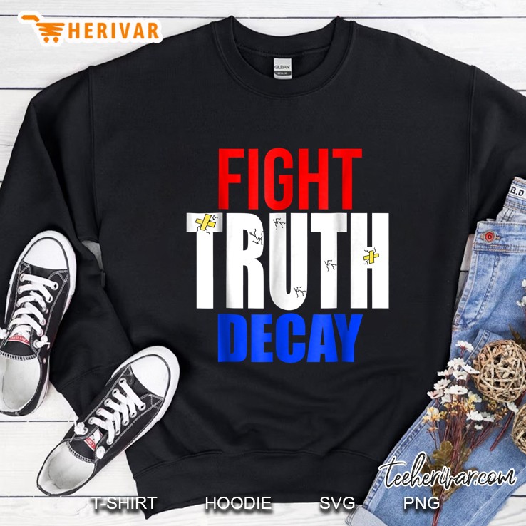 Fight Truth Decay Sweatshirt